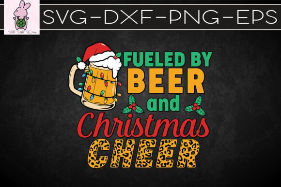 Fueled by Beer and Christmas Cheer SVG