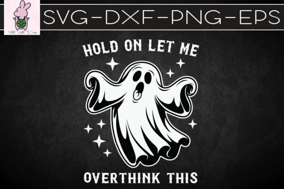 Halloween Funny Ghost Me Overthink SVG