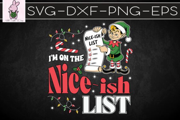 I'm On The Nice Ish List Cute Xmas SVG
