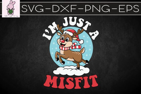 I’m Just a Misfit Red Nosed Reindeer SVG