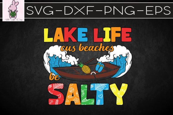 Lake Life Beaches Be Salty Sunmmer SVG