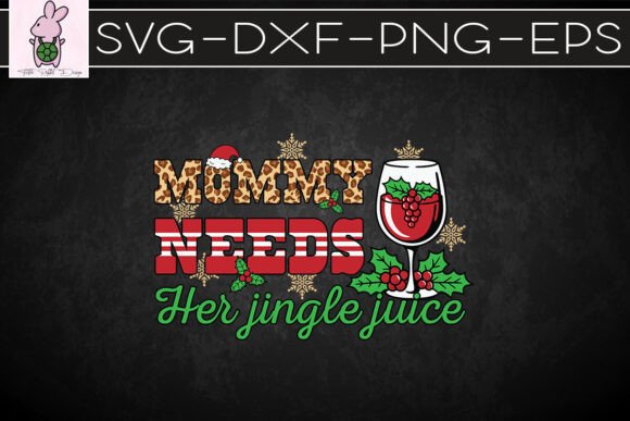 Mommy Needs Her Jingle Juice SVG