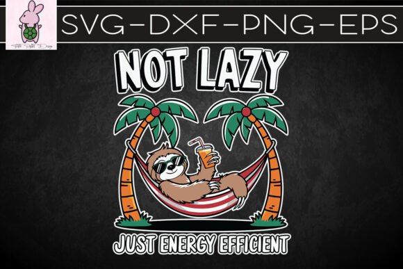 Not Lazy Just Energy Efficient Wall SVG