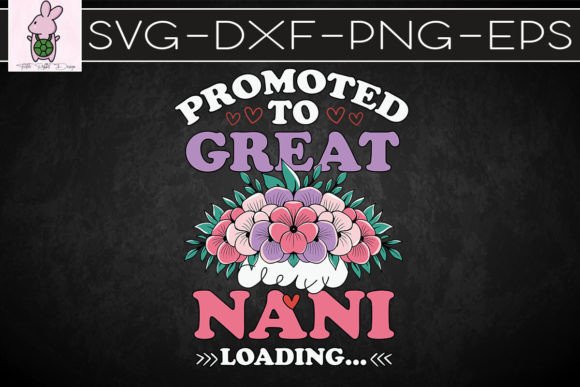 Promoted to Great Nani First Time SVG