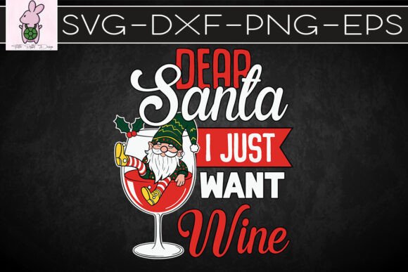 Xmas Dear Santa I Just Want Wine SVG